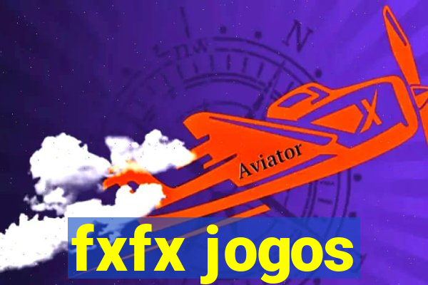 fxfx jogos